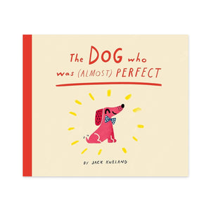 The Dog Who Was (Almost) Perfect