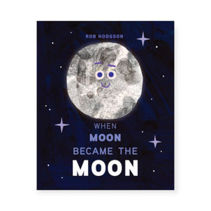When Moon Became the Moon