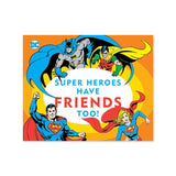 Super Heroes Have Friends Too!
