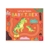 Let's Go Home, Baby T. Rex