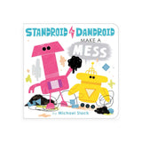 Standroid & Dandroid Make A Mess