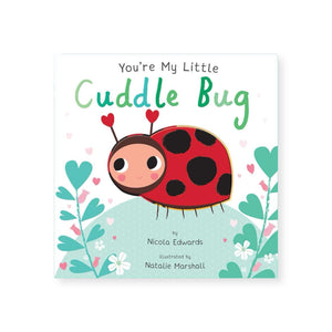 You're My Little Cuddle Bug