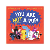 You Are Not a Pup!