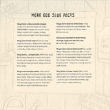 This is What a Slug Does