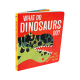 What Do Dinosaurs Do?