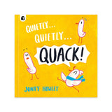 Quietly...Quietly...QUACK!