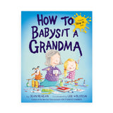 How to Babysit a Grandma