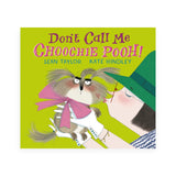 Don't Call Me Choochie Poo!