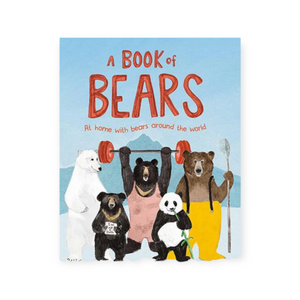A Book of Bears: At Home with Bears Around the World